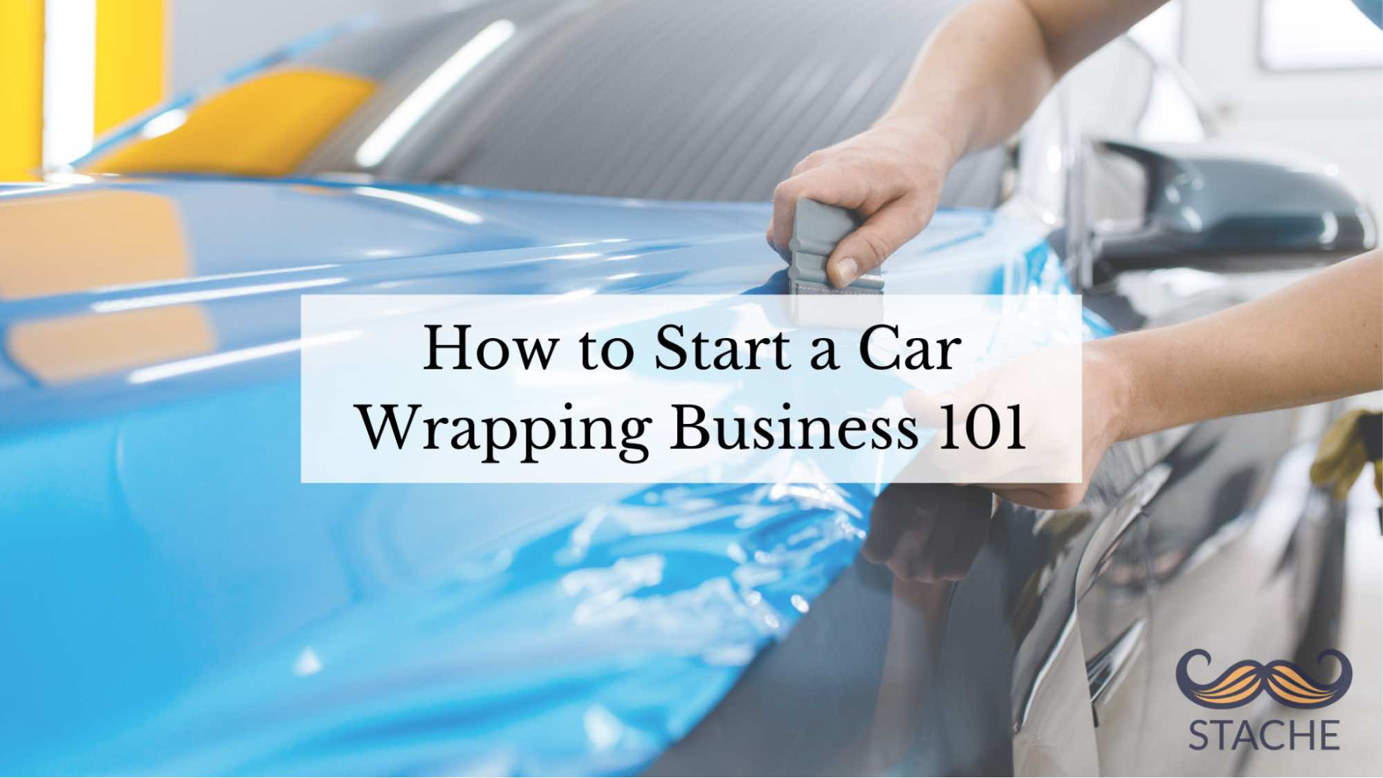 How to Start a Car Wrapping Business